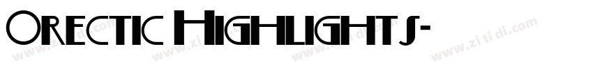 Orectic Highlights字体转换
